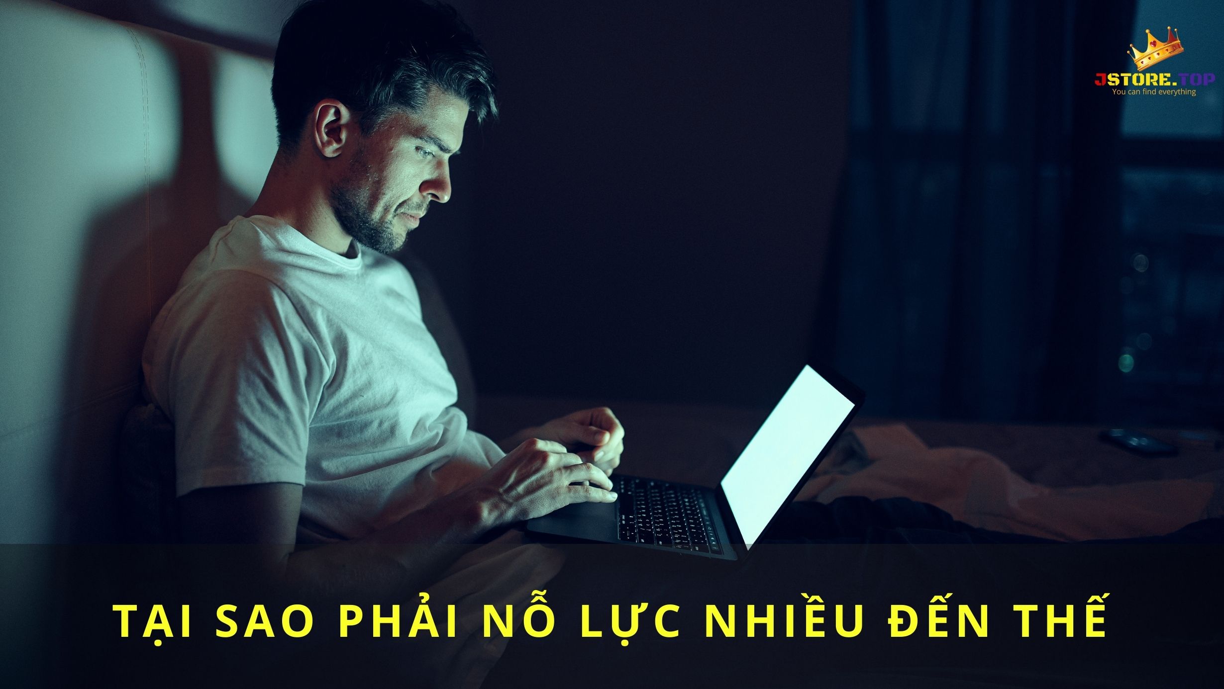 TẠI SAO PHẢI NỖ LỰC NHIỀU THẾ